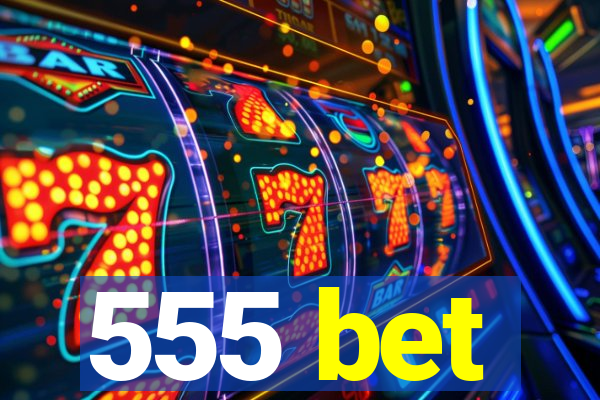 555 bet